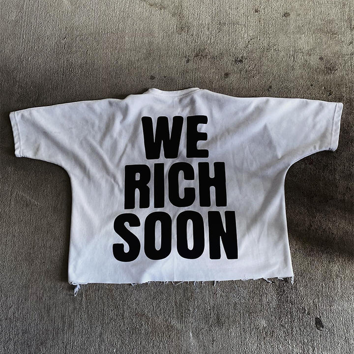 we rich soon print T-shirt