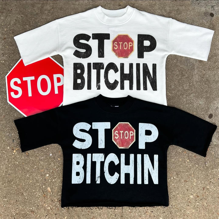 stop bitchin print crew neck T-shirt