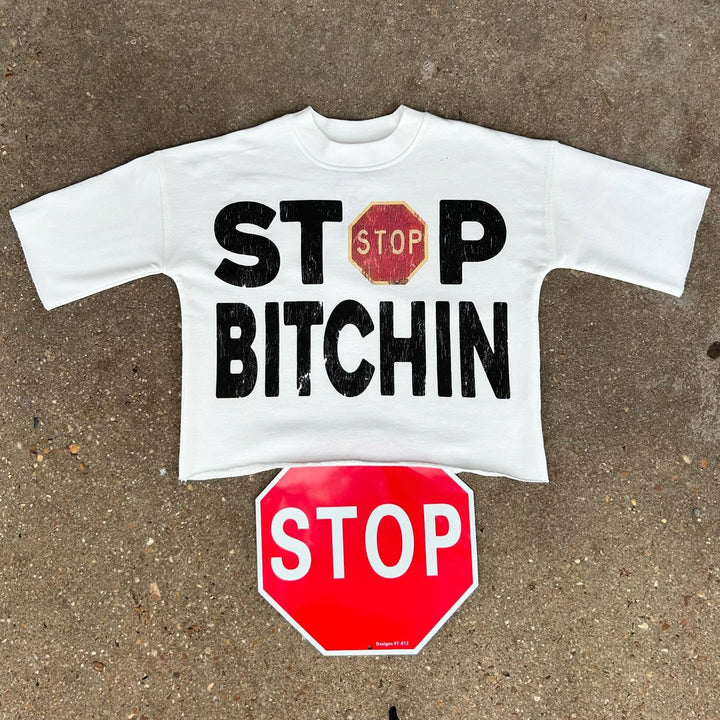 stop bitchin print crew neck T-shirt