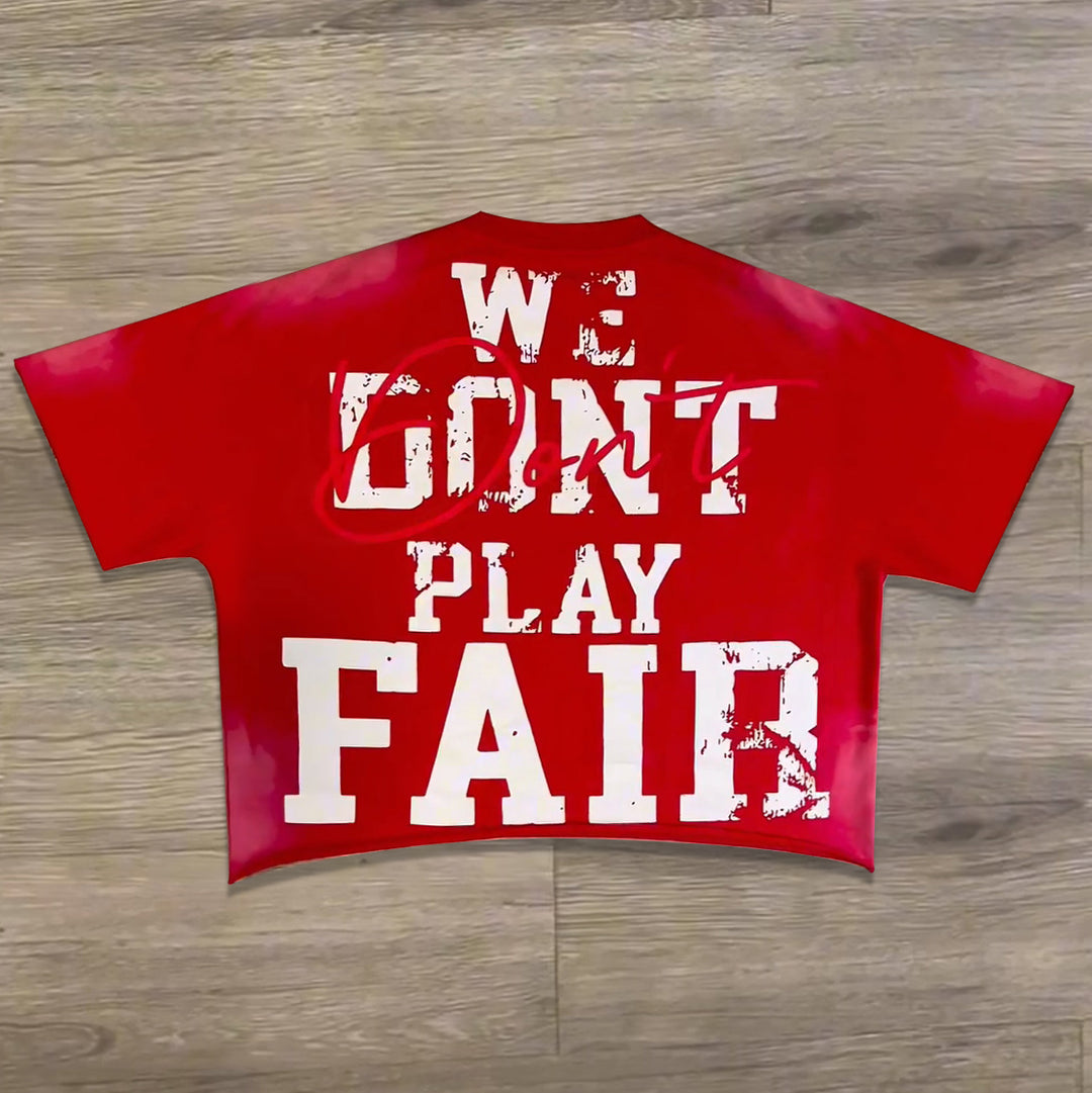 We don't compete fairly printed T-shirt